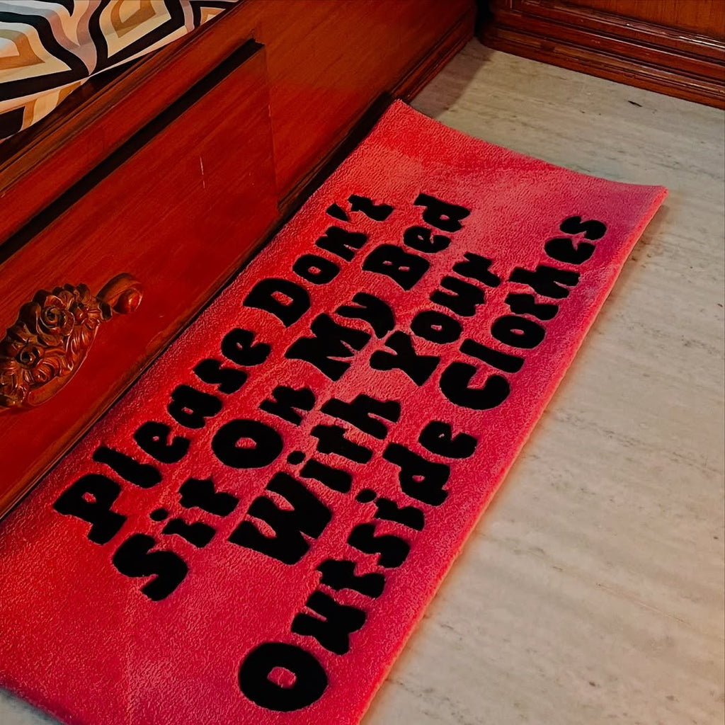 Please Don’t Sit On My Bed With Your Outside Clothes Hand-Tufted Rug